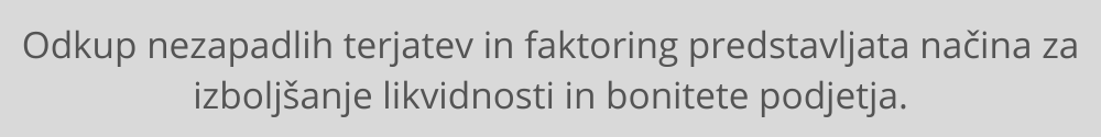 odkup-nezapadlih-terjatev-faktoring